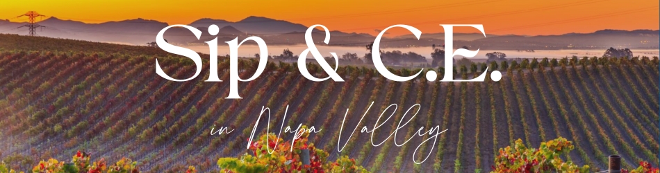 NAPA Trip Header Sip & CE Napa Valley